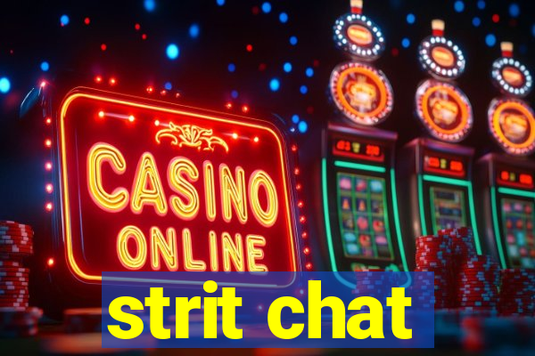 strit chat